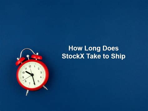 How Long StockX Take to Ship: A Journey Through Time and Space